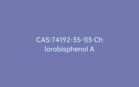 CAS:74192-35-1|3-Chlorobisphenol A