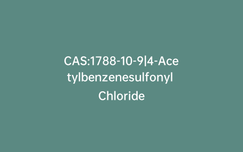 CAS:1788-10-9|4-Acetylbenzenesulfonyl Chloride
