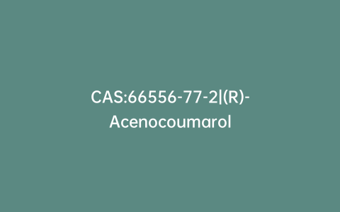 CAS:66556-77-2|(R)-Acenocoumarol