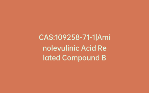 CAS:109258-71-1|Aminolevulinic Acid Related Compound B