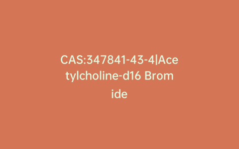 CAS:347841-43-4|Acetylcholine-d16 Bromide