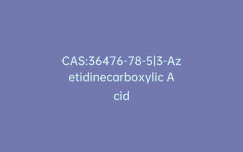 CAS:36476-78-5|3-Azetidinecarboxylic Acid