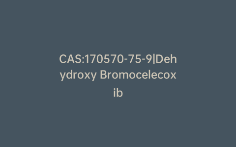 CAS:170570-75-9|Dehydroxy Bromocelecoxib