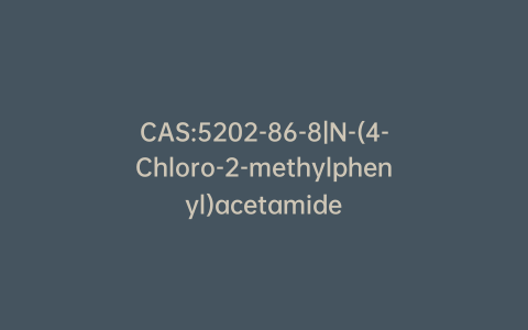 CAS:5202-86-8|N-(4-Chloro-2-methylphenyl)acetamide