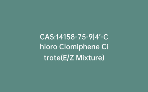 CAS:14158-75-9|4’-Chloro Clomiphene Citrate(E/Z Mixture)