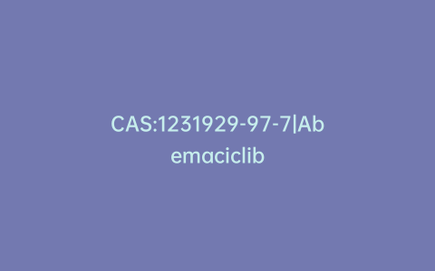 CAS:1231929-97-7|Abemaciclib