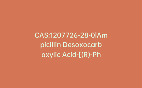 CAS:1207726-28-0|Ampicillin Desoxocarboxylic Acid-[(R)-Phenylglycine]