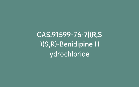 CAS:91599-76-7|(R,S)(S,R)-Benidipine Hydrochloride