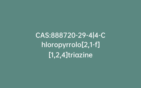 CAS:888720-29-4|4-Chloropyrrolo[2,1-f][1,2,4]triazine
