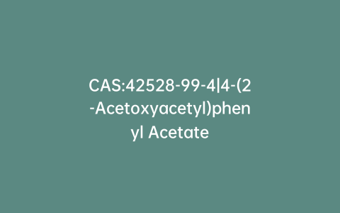 CAS:42528-99-4|4-(2-Acetoxyacetyl)phenyl Acetate