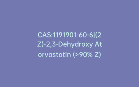 CAS:1191901-60-6|(2Z)-2,3-Dehydroxy Atorvastatin (>90% Z)