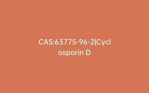 CAS:63775-96-2|Cyclosporin D