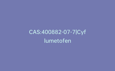 CAS:400882-07-7|Cyflumetofen