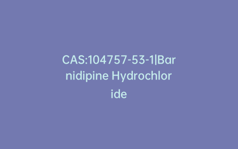 CAS:104757-53-1|Barnidipine Hydrochloride