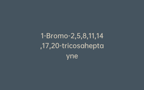 1-Bromo-2,5,8,11,14,17,20-tricosaheptayne