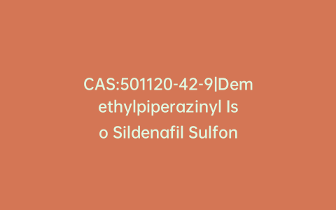 CAS:501120-42-9|Demethylpiperazinyl Iso Sildenafil Sulfonyl Chloride