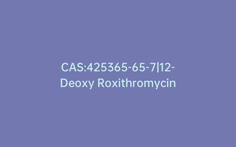 CAS:425365-65-7|12-Deoxy Roxithromycin