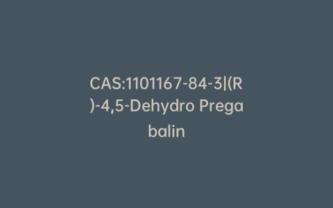 CAS:1101167-84-3|(R)-4,5-Dehydro Pregabalin