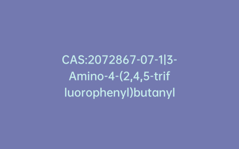 CAS:2072867-07-1|3-Amino-4-(2,4,5-trifluorophenyl)butanyl Sitagliptin