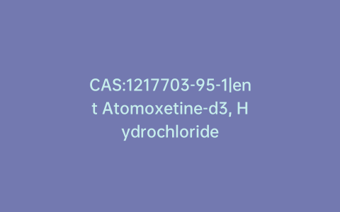 CAS:1217703-95-1|ent Atomoxetine-d3, Hydrochloride