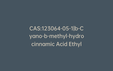 CAS:123064-05-1|b-Cyano-b-methyl-hydrocinnamic Acid Ethyl Ester