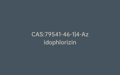 CAS:79541-46-1|4-Azidophlorizin