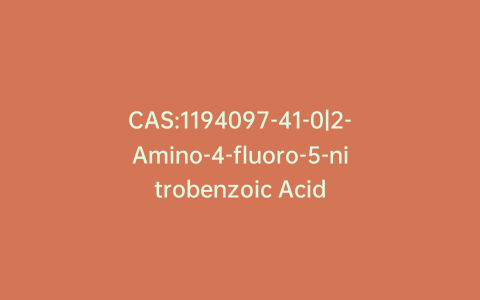 CAS:1194097-41-0|2-Amino-4-fluoro-5-nitrobenzoic Acid