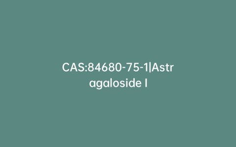 CAS:84680-75-1|Astragaloside I