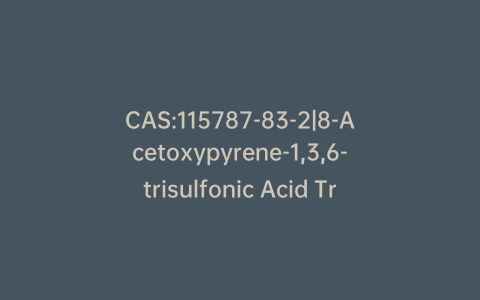 CAS:115787-83-2|8-Acetoxypyrene-1,3,6-trisulfonic Acid Trisodium Salt Hydrate