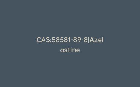 CAS:58581-89-8|Azelastine