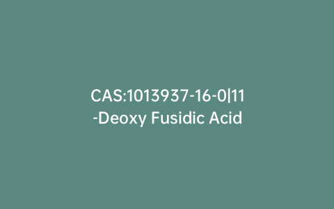 CAS:1013937-16-0|11-Deoxy Fusidic Acid