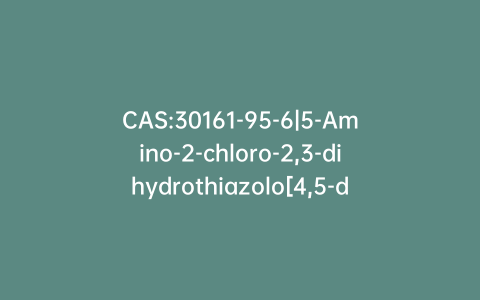 CAS:30161-95-6|5-Amino-2-chloro-2,3-dihydrothiazolo[4,5-d]pyrimidine-7-(6H)-one