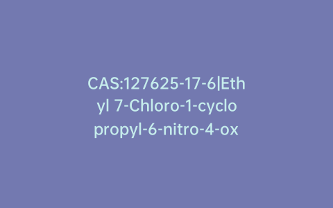 CAS:127625-17-6|Ethyl 7-Chloro-1-cyclopropyl-6-nitro-4-oxo-1,4-dihydroquinoline-3-carboxylate