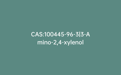 CAS:100445-96-3|3-Amino-2,4-xylenol
