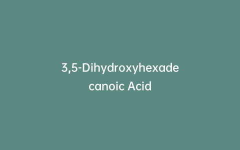 3,5-Dihydroxyhexadecanoic Acid