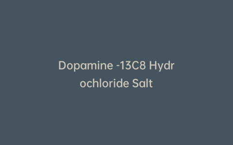 Dopamine -13C8 Hydrochloride Salt