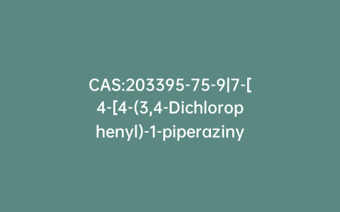 CAS:203395-75-9|7-[4-[4-(3,4-Dichlorophenyl)-1-piperazinyl]butoxy]-3,4-dihydro-2(1H)-quinolinone