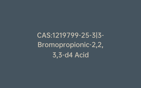 CAS:1219799-25-3|3-Bromopropionic-2,2,3,3-d4 Acid