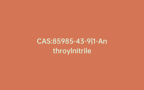 CAS:85985-43-9|1-Anthroylnitrile