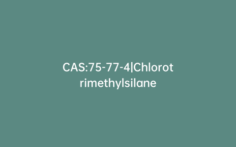 CAS:75-77-4|Chlorotrimethylsilane
