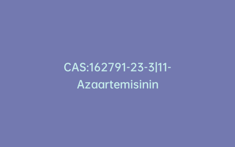 CAS:162791-23-3|11-Azaartemisinin