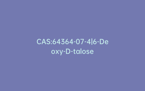 CAS:64364-07-4|6-Deoxy-D-talose