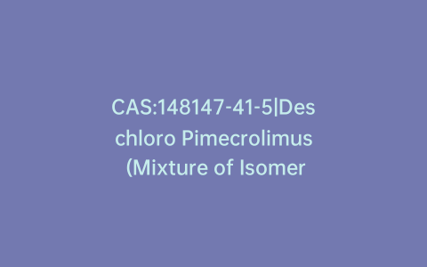 CAS:148147-41-5|Deschloro Pimecrolimus (Mixture of Isomers, Technical Grade)