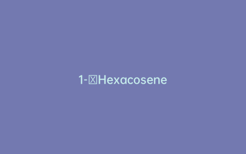 1-​Hexacosene