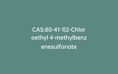 CAS:80-41-1|2-Chloroethyl 4-methylbenzenesulfonate