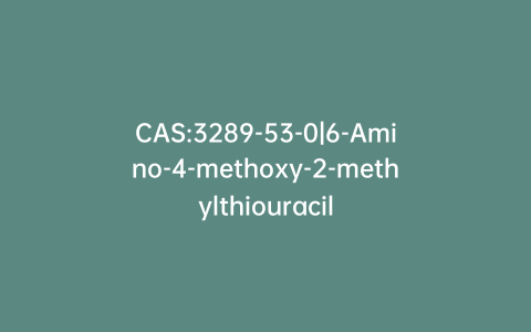 CAS:3289-53-0|6-Amino-4-methoxy-2-methylthiouracil