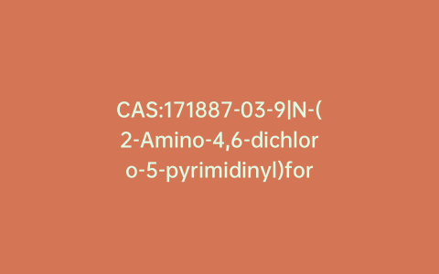 CAS:171887-03-9|N-(2-Amino-4,6-dichloro-5-pyrimidinyl)formamide