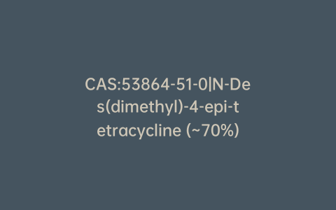 CAS:53864-51-0|N-Des(dimethyl)-4-epi-tetracycline (~70%)