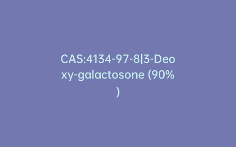 CAS:4134-97-8|3-Deoxy-galactosone (90%)