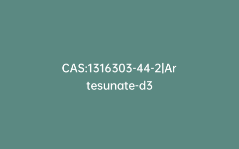 CAS:1316303-44-2|Artesunate-d3